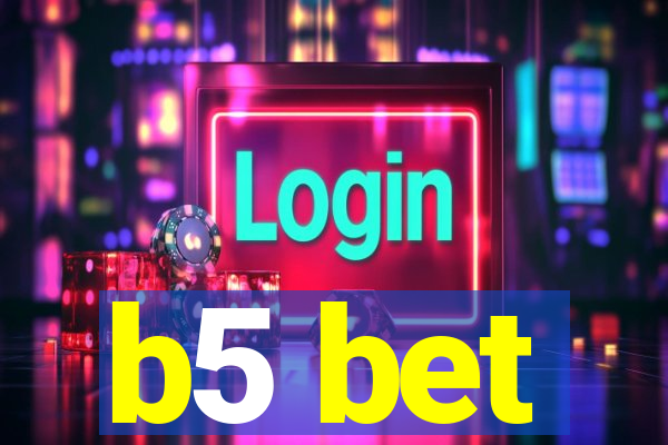 b5 bet
